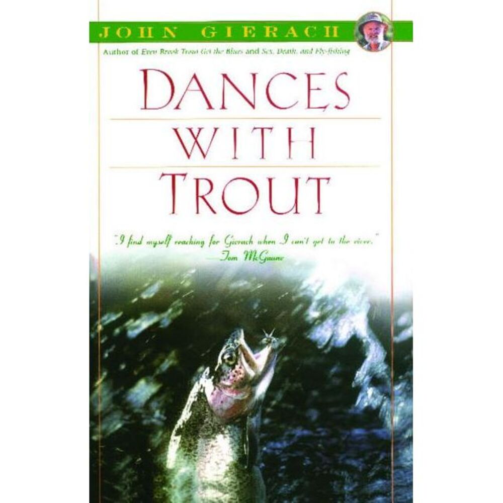 Dances with Trout -- John Gierach